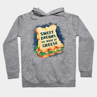 Sweet Dreams Are Made of Cheese Hoodie